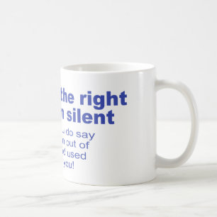 Sie lassen das Recht zu still bleiben Kaffeetasse