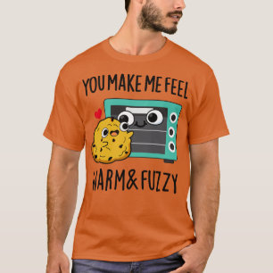 Sie lassen mich wärmen und schwindelig Niedlichen  T-Shirt