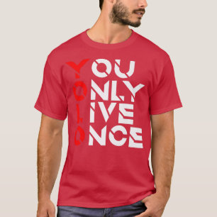 Sie leben nur einmal Motivation QuoteInspiration 1 T-Shirt