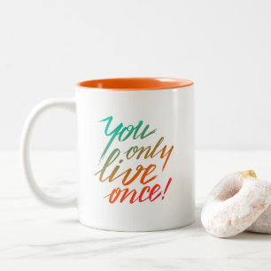 Sie leben nur einmal! Orange und Weiß Zweifarbige Tasse