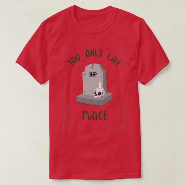 Sie leben nur zweimal T-Shirt (Design vorne)