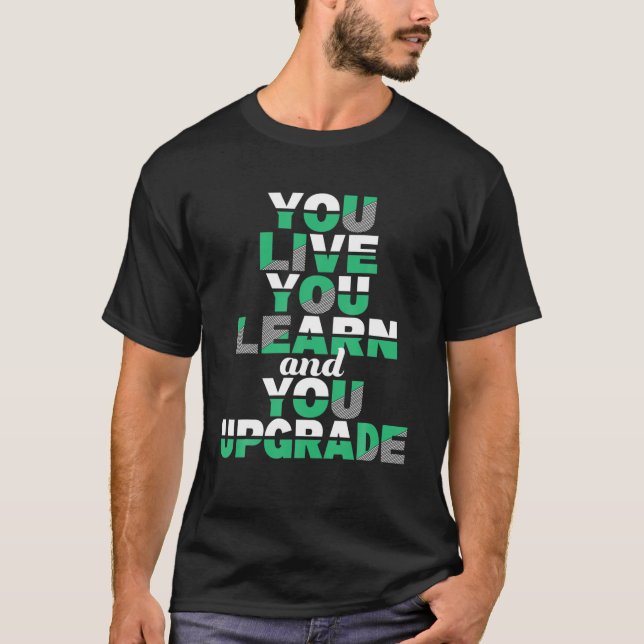 Sie leben Sie lernen und Sie aktualisieren - Schei T-Shirt (Vorderseite)
