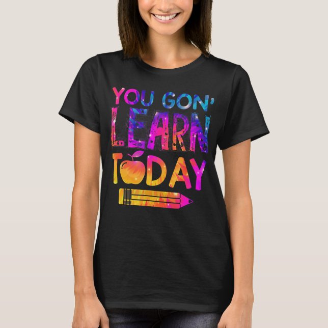 Sie lernen heute Spaß Lehrer Gefärbte Krawatte zur T-Shirt (Vorderseite)