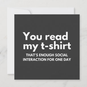 Sie lesen mein Shirt, das fast zu viel sozial ist Einladung