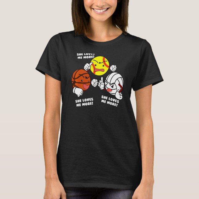 Sie Liebe mir mehr Softball Basketball Volleyball T-Shirt (Vorderseite)