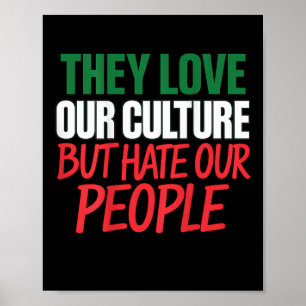 Sie Liebe unsere Kultur, aber Hass unsere Menschen Poster