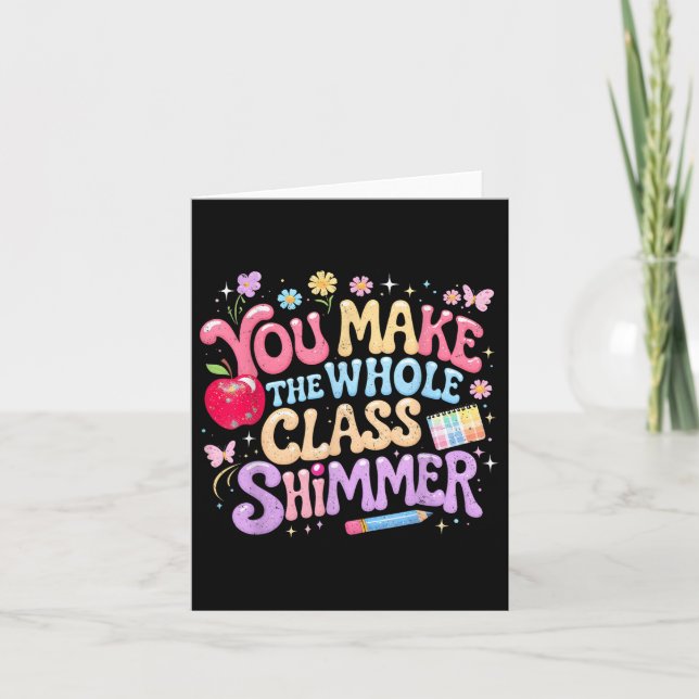 Sie machen das ganze Cl Shimmer Niedliche Schulges Karte (Vorderseite)