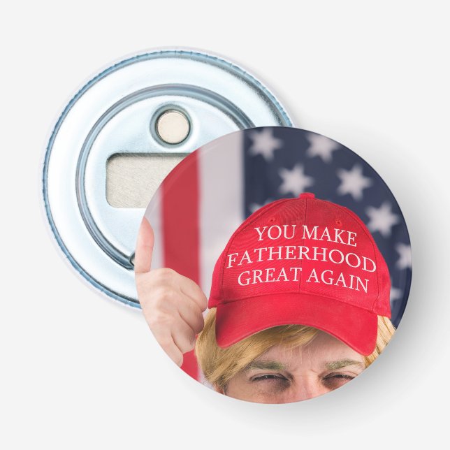 Sie machen die Vaterschaft wieder groß für Trump Flaschenöffner (Vorderseite)