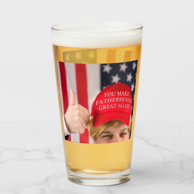 Sie machen die Vaterschaft wieder groß für Trump   Glas (Vorne (Gefüllt))
