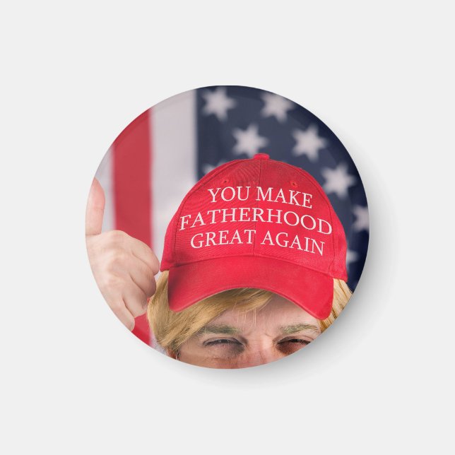 Sie machen die Vaterschaft wieder groß für Trump Magnet (Vorne)