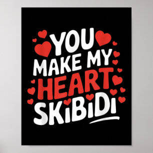 Sie machen mein Herz Skibidi Valentinstag Männer u Poster