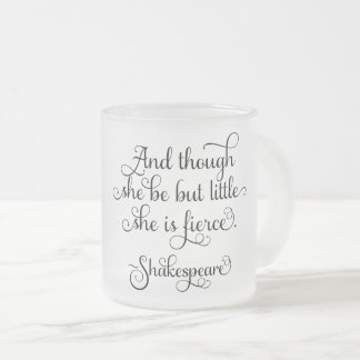 Sie mag klein sein, aber sie ist erbittert. Shakes Mattglastasse