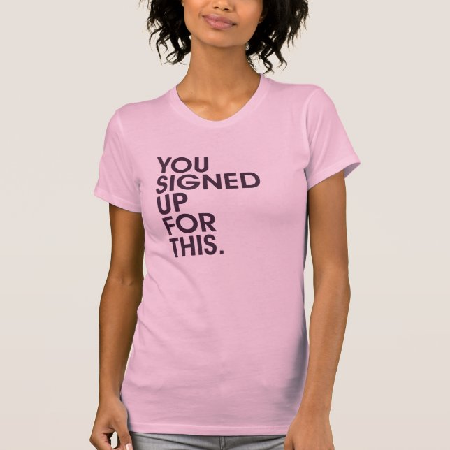 Sie meldeten sich für dieses an T-Shirt (Vorderseite)
