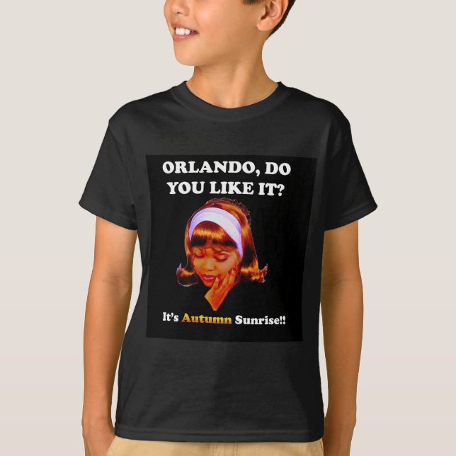 Sie mögen es tun Orlando? Es ist T-Shirt (Vorderseite)