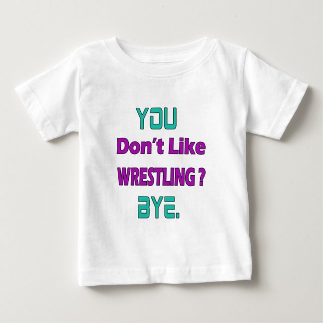 Sie mögen nicht Wrestling? Baby T-shirt (Vorderseite)