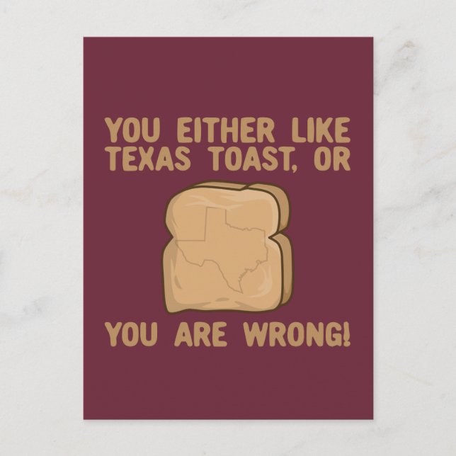 Sie mögen Texas Toast oder Sie haben Unrecht Postkarte (Vorderseite)