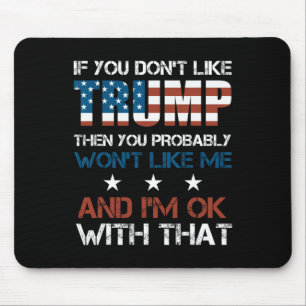Sie mögen Trump nicht, dann mögen Sie wahrscheinli Mousepad