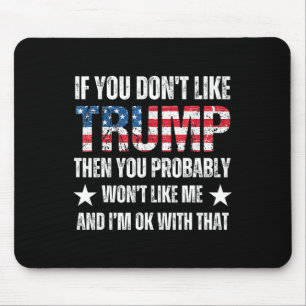 Sie mögen Trump nicht, dann werden Sie wahrscheinl Mousepad