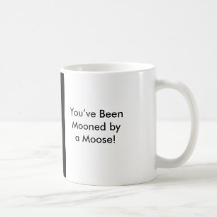 Sie Mooned durch einen Elch! Tasse