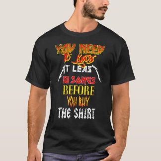Sie müssen 10 Songs Heavy Metal Rock Band kennen T-Shirt