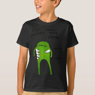 Sie müssen den Frosch lustigen Meme akzeptieren T-Shirt