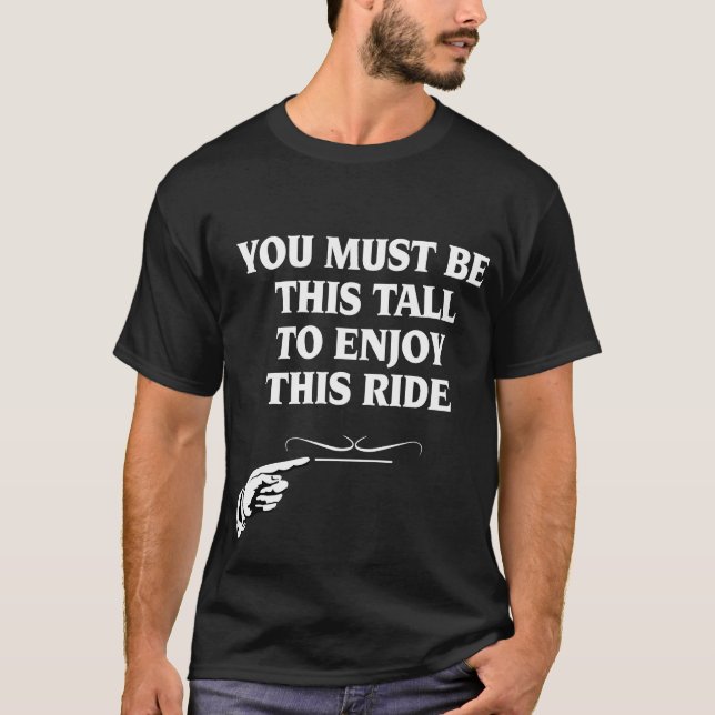 Sie müssen dieses sein, das, diese Fahrt zu T-Shirt (Vorderseite)