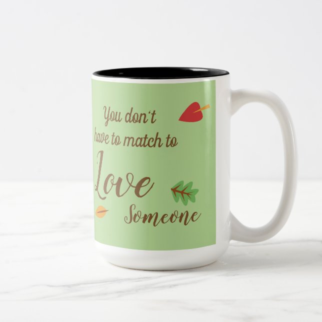 Sie müssen nicht an Liebe jemand anpassen - Zweifarbige Tasse (Rechts)