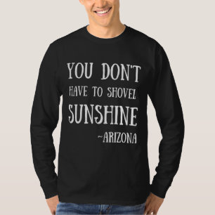 Sie müssen nicht schicken Sunshine Arizona Vacatio T-Shirt