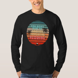 Sie müssen nicht Sonnenschein Florida Zuhause Bea T-Shirt