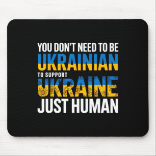 Sie müssen nicht Ukrainer sein, um die Ukraine zu  Mousepad