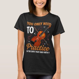 Sie müssen nur an Tagen üben, die mit T-Shirt