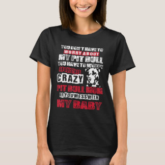 Sie müssen sich nicht um meinen Pit Bull Lover Gif T-Shirt