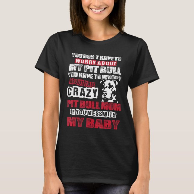 Sie müssen sich nicht um meinen Pit Bull Lover Gif T-Shirt (Vorderseite)