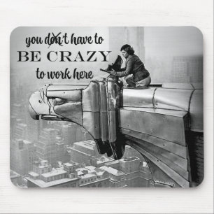 Sie müssen verrückt sein, hier zu arbeiten Margare Mousepad