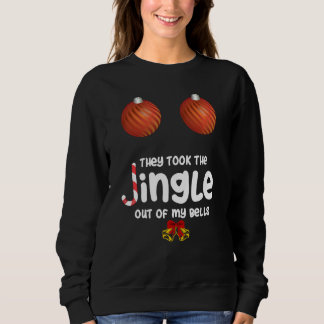Sie nahmen den Jingle aus meinen Glocken, komisch Sweatshirt