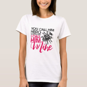 Sie nennen ihn Held, ich nenne ihn meine Feuerwehr T-Shirt