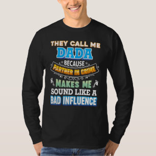 Sie nennen mich Dada, weil Partner des kriminellen T-Shirt