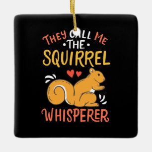 Sie nennen mich das Eichhörnchen Whispern Keramikornament