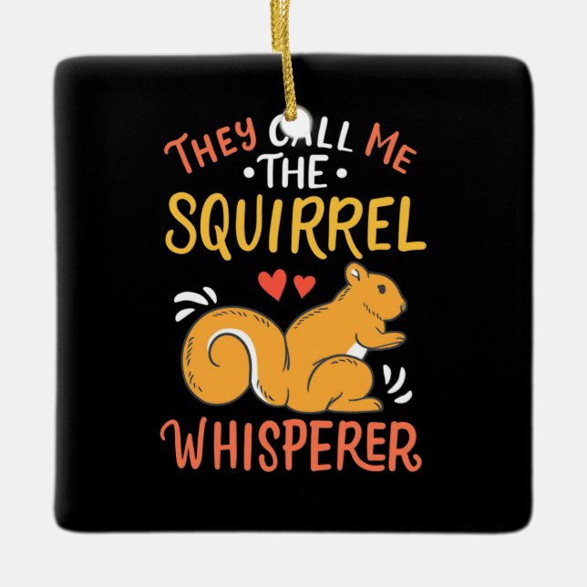 Sie nennen mich das Eichhörnchen Whispern Keramikornament (Vorderseite)