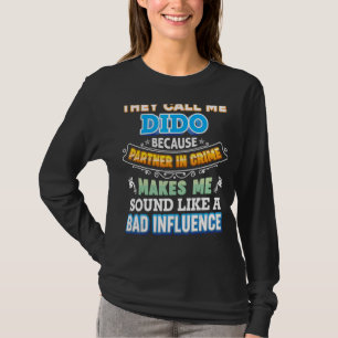 Sie nennen mich Dido, weil Partner des kriminellen T-Shirt