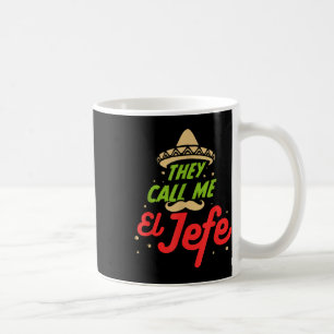 Sie nennen mich El Jefe - Arbeitgeber Cinco De May Kaffeetasse