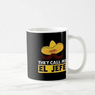 Sie nennen mich El Jefe Boss Lustiger mexikanische Kaffeetasse