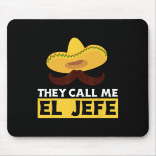Sie nennen mich El Jefe Boss Lustiger mexikanische Mousepad