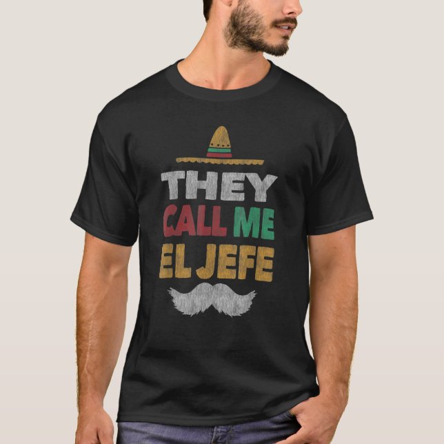 Sie nennen mich El Jefe Fiesta mexikanischen Party T-Shirt (Vorderseite)