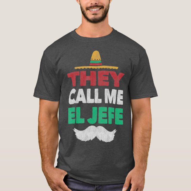 Sie nennen mich El Jefe Fiesta mexikanischen Party T-Shirt (Vorderseite)