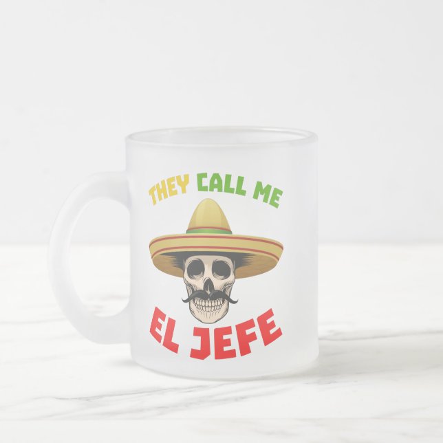 Sie nennen mich El Jefe Funny Skeleton mexikanisch Mattglastasse (Links)