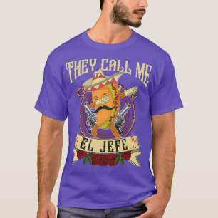 Sie nennen mich El Jefe Geschenk Spanisch mexikani T-Shirt