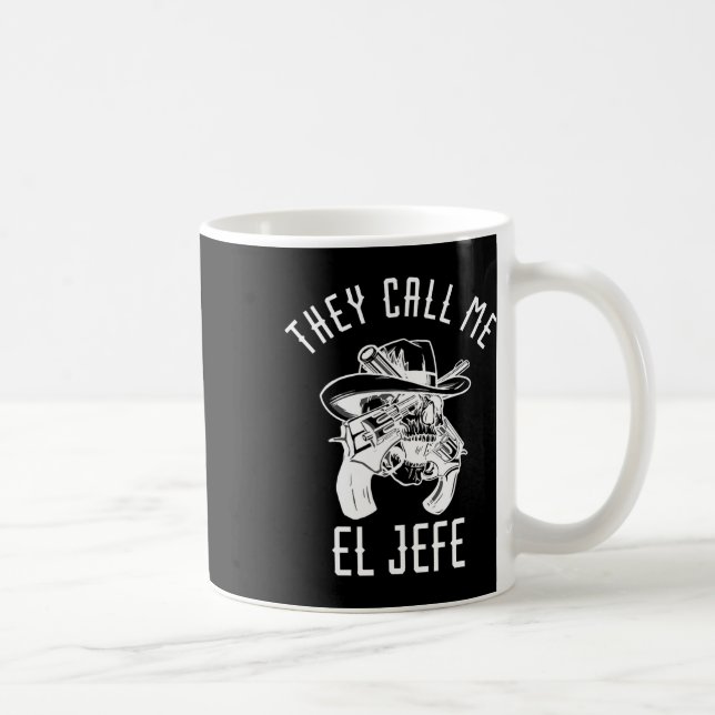 Sie nennen mich El Jefe mexikanischen Boss Koch Me Kaffeetasse (Rechts)