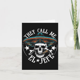 Sie nennen mich El Jefe mexikanischen Zucker Skull Karte