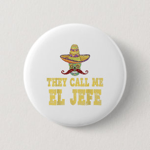 Sie nennen mich El Jefe Shirt Funny Cinco De Mayo  Button